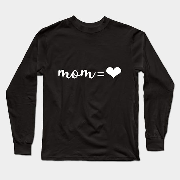 Mom = ❤ unconditional love Long Sleeve T-Shirt by Katarinastudioshop